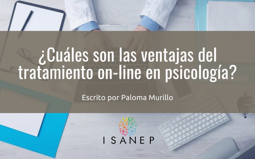 ¿Cuáles son las ventajas del tratamiento on-line en psicología?