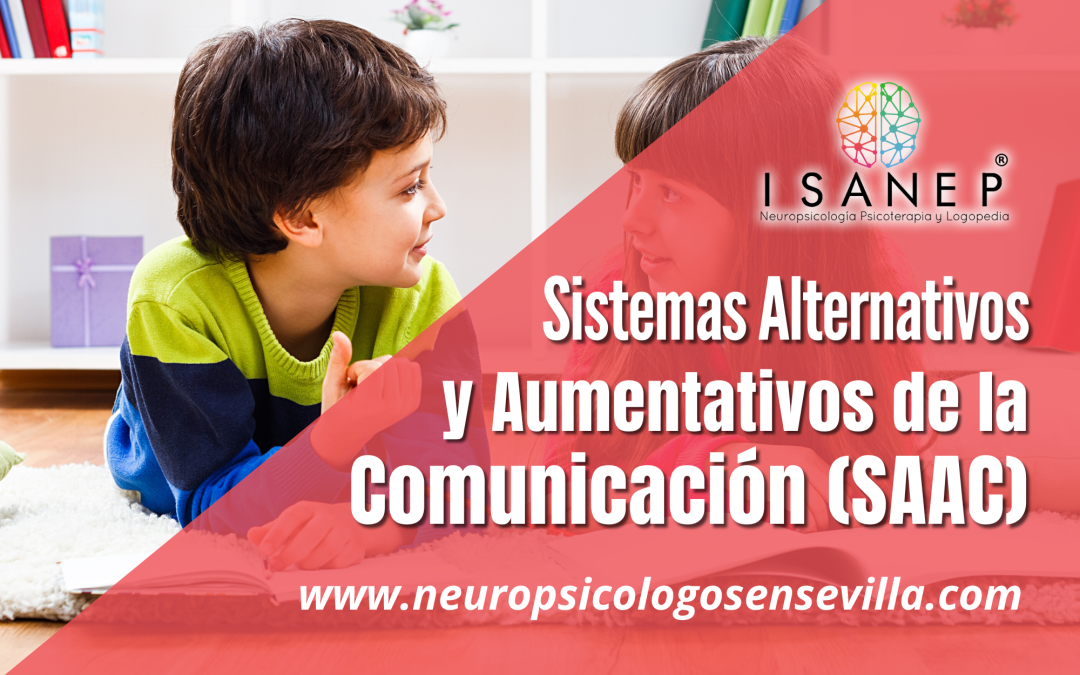 Sistemas Alternativos y Aumentativos de la Comunicación (SAAC) ISANEP Neuropsicología y Sistemas Alternativos y Aumentativos de la Comunicación (SAAC) ISANEP Neuropsicología y