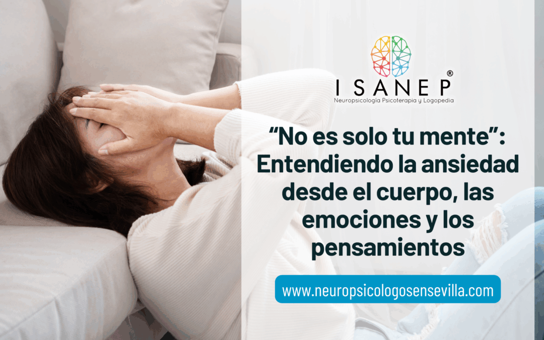 “No es solo tu mente”: Entendiendo la ansiedad desde el cuerpo, las emociones y los pensamientos
